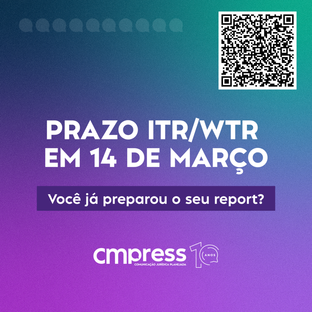 PRAZO ITR/WTR EM 14 DE MARÇO: você já preparou o seu report?