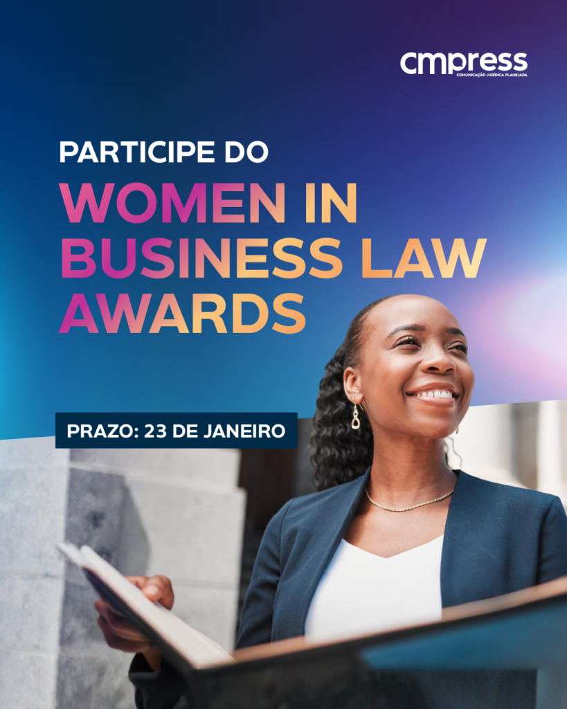 Participe do Women in Business Law Awards | PRAZO: 23 de janeiro.
